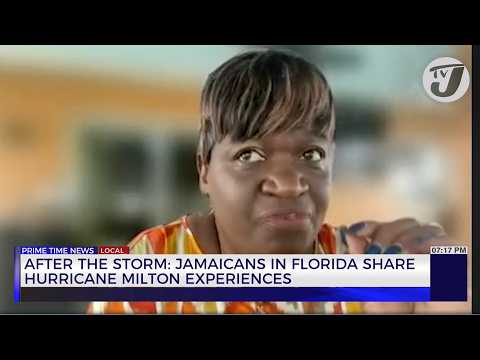 After the Storm; Jamaicans in Florida Share Hurricane Milton Experiences | TVJ News