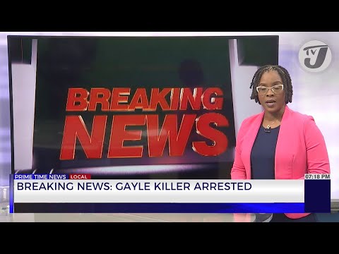 Breaking News: Gayle Alleged Killer Arrested | TVJ News