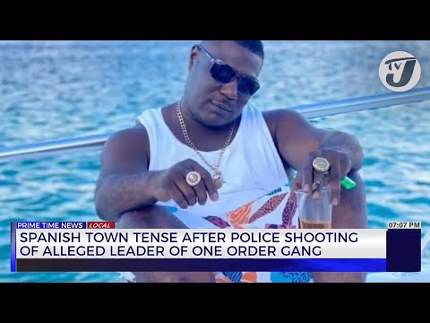 Spanish Town Tense After Police Shooting of Alleged Leader of One Order Gang | TVJ News