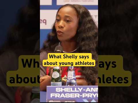 Shelly-Ann Fraser-Pryce says this about young athletes