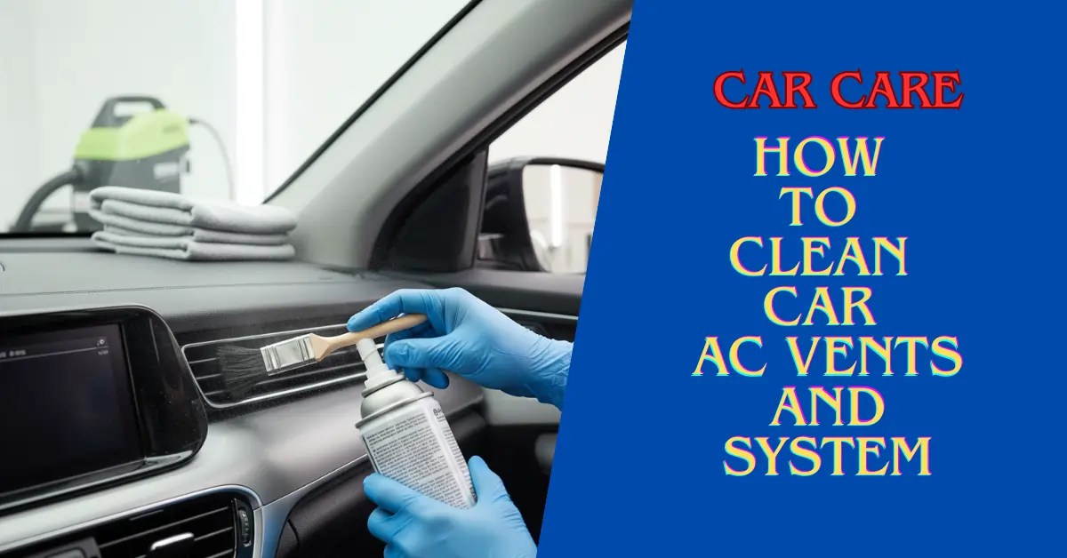 How to Clean Car AC Vents and System