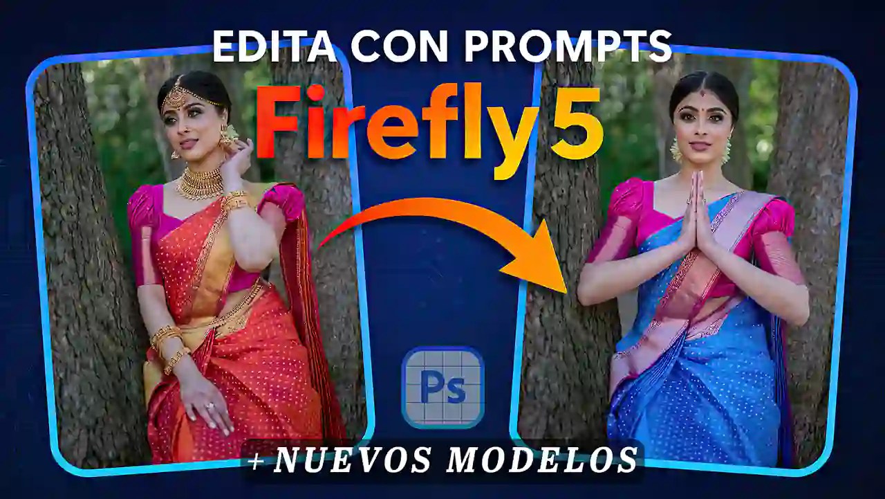 Firefly 5 ya edita con prompts (+ Fill & Expand y Quitar v3 en Photoshop beta)