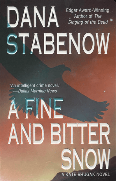 A Fine and Bitter Snow, Dana Stabenow