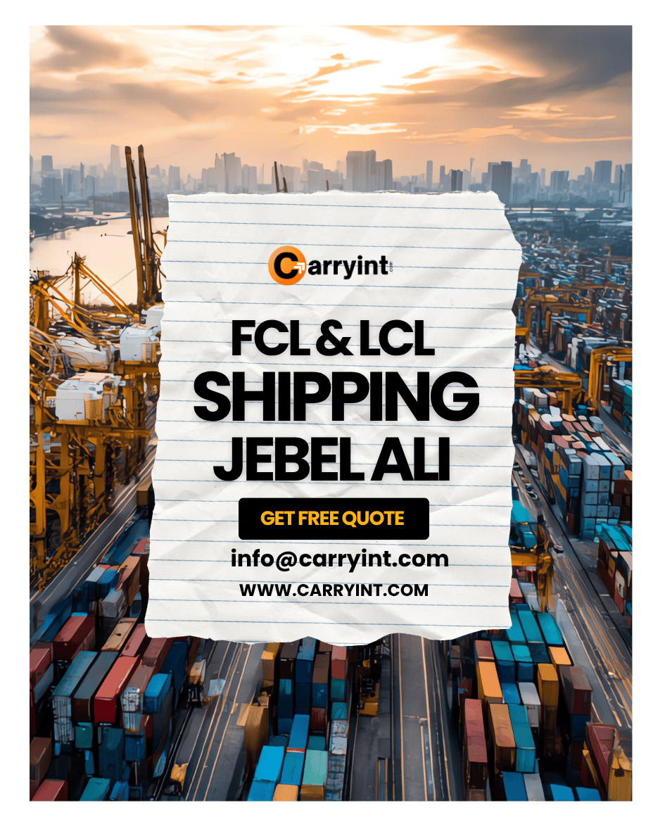 FCL and LCL Shipping from Jebel Ali port with Carryint