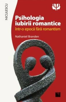 Psihologia Iubirii Romantice Intr O Epoca Fara Romantism Nathaniel Branden Carte Pdf Online