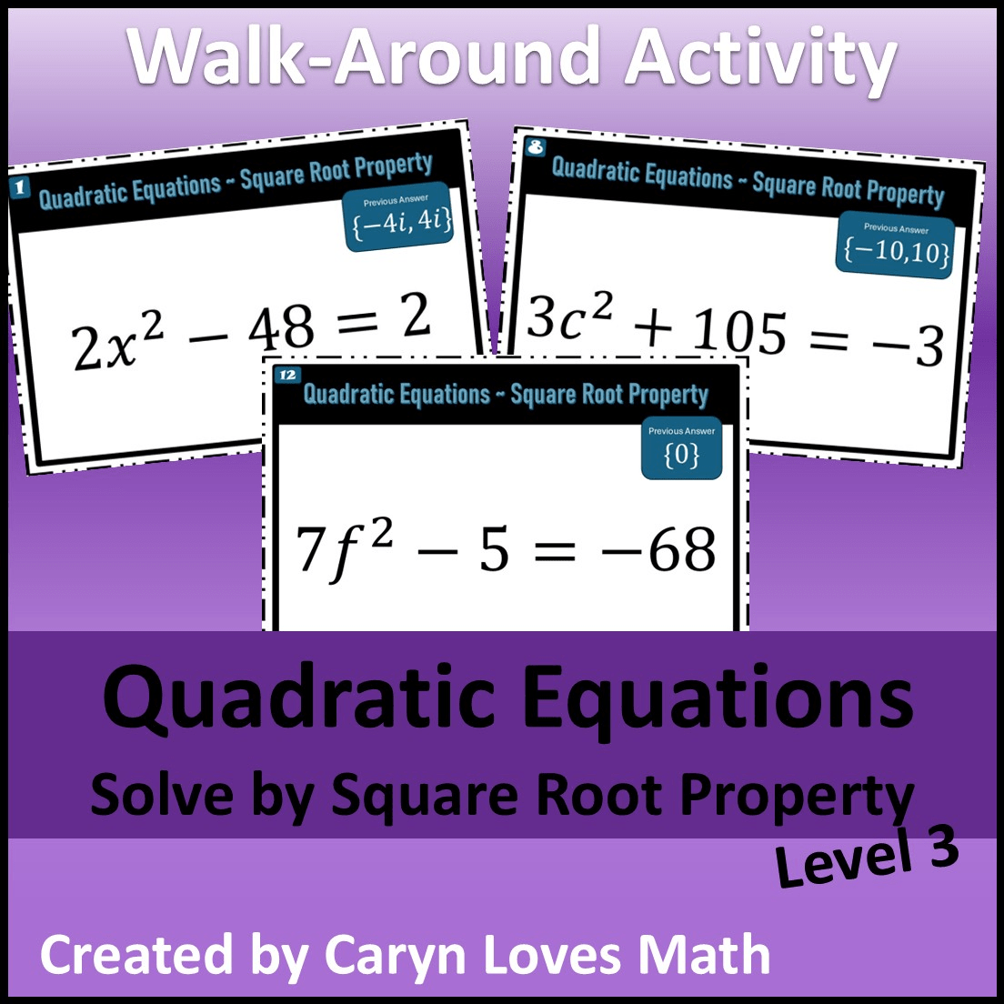 Walk-Around Activity – Solving Quadratics Square Root Property Level 3