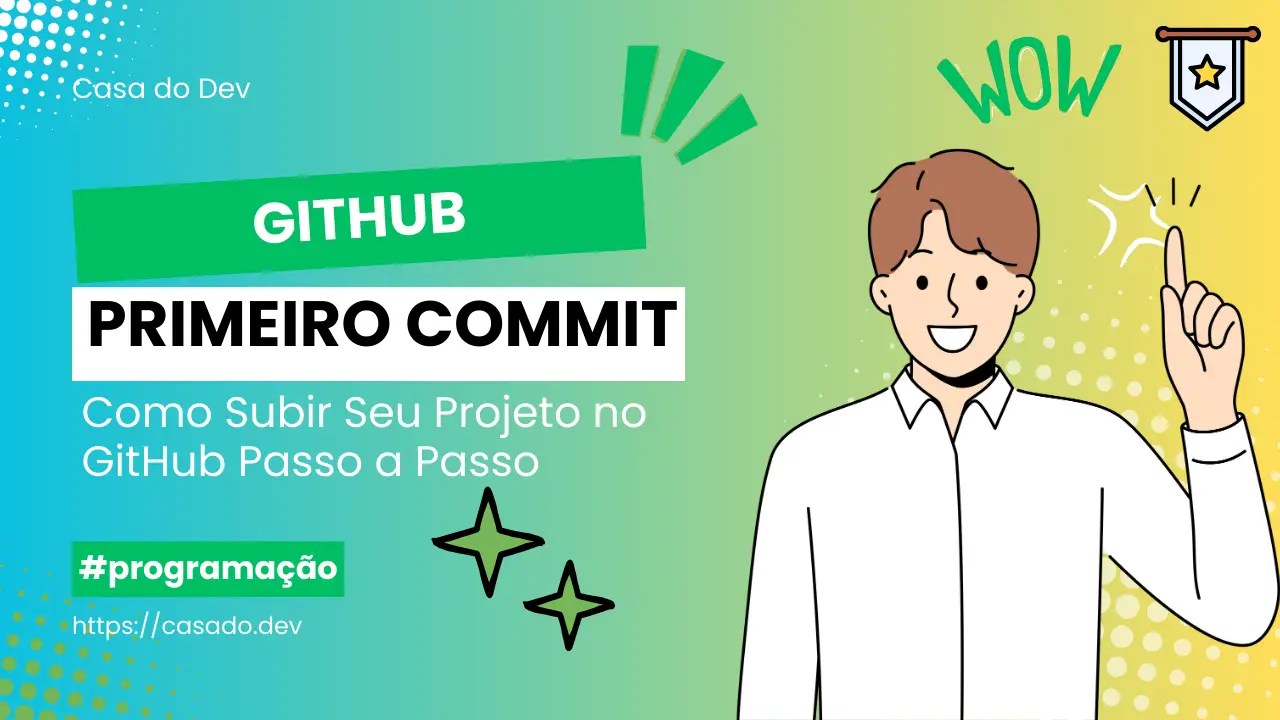 Como Subir Seu Projeto No Github Passo A Passo Casa Do Dev