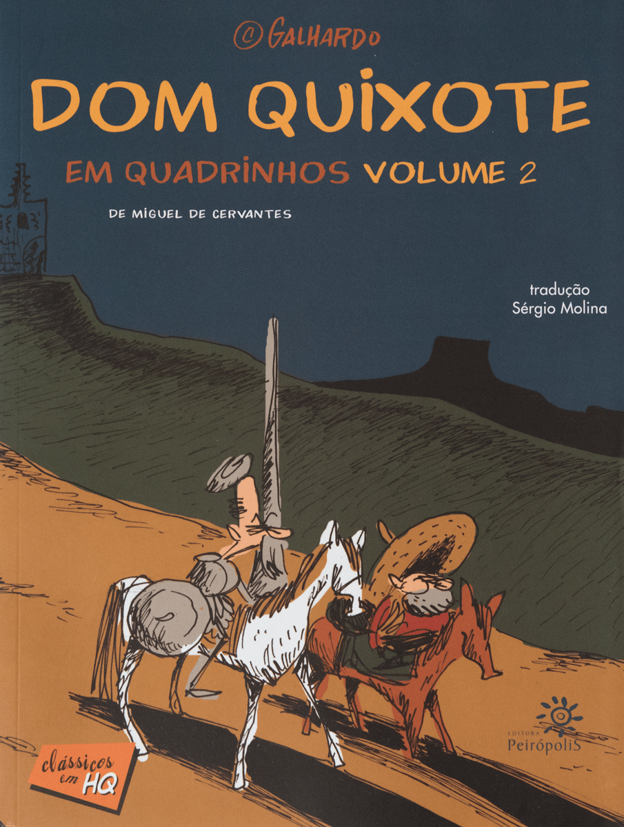 Dom Quixote em quadrinhos – de Miguel de Cevantes, tradução de Sérgio Molina + ilustrações de Caco Galhardo