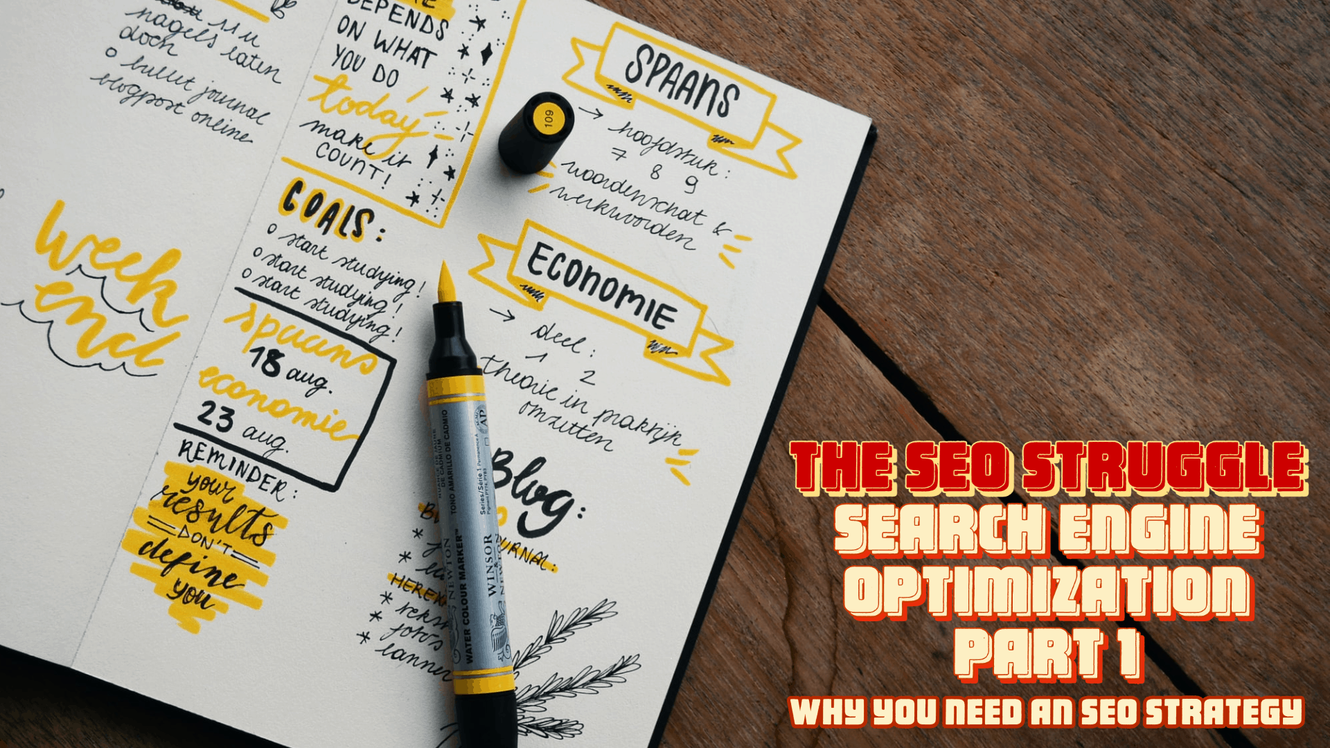A photo of an open planner with ideas written in it and the text overlaid reads: "The SEO Struggle | Search Engine Optimization, Part 1 | Why You Need an SEO Strategy"