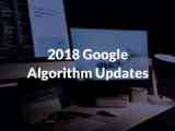 Google S Algorithm Updates Of 2018 Is Your Website Dropping In Rank