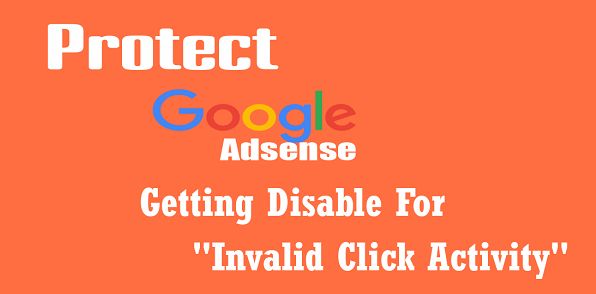 How To Protect Google AdSense Account From Invalid Click Activity 1 how to protect google adsense account from invalid click activity