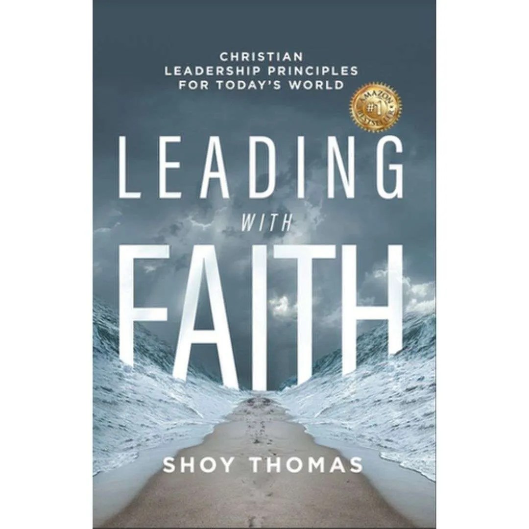 LEADING WITH FAITH BY SHOY THOMAS
