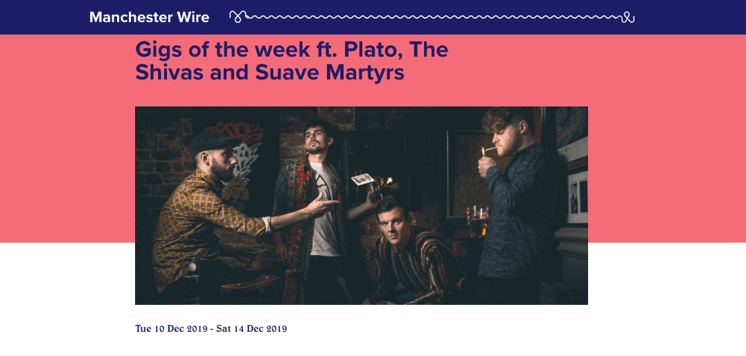 Read full article here: https://manchesterwire.co.uk/guide/gigs-of-the-week-plato-the-shivas-and-suave-martyrs/