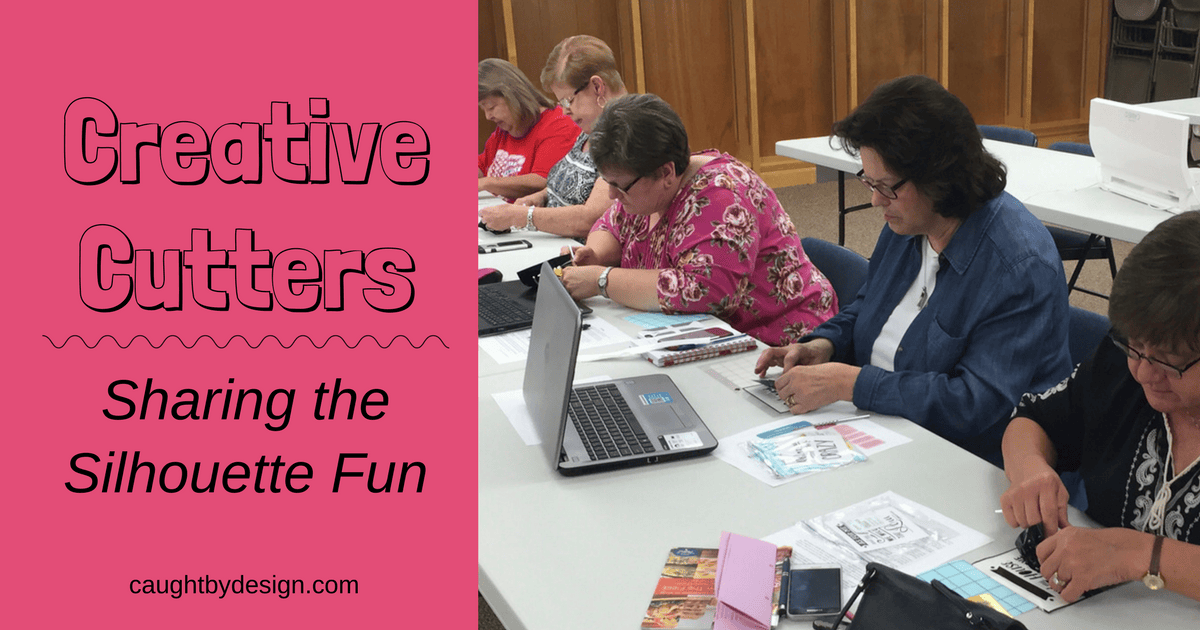 Creative Cutters: Sharing the Silhouette Fun