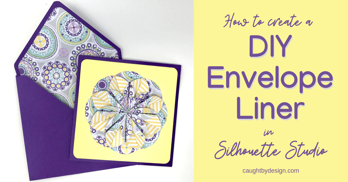 How to Create a DIY Envelope Liner in Silhouette Studio