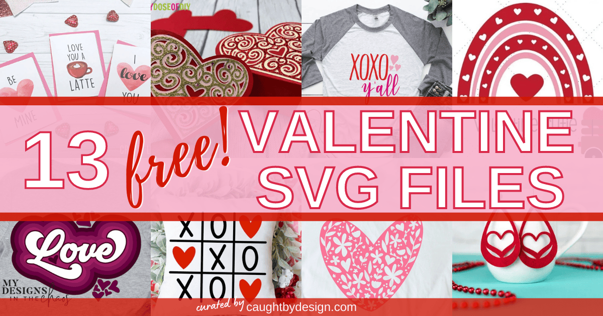 13 Free Valentines SVG Files to use with your Silhouette or Cricut