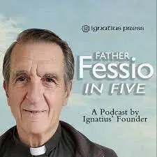 Fr. Fessio in Five