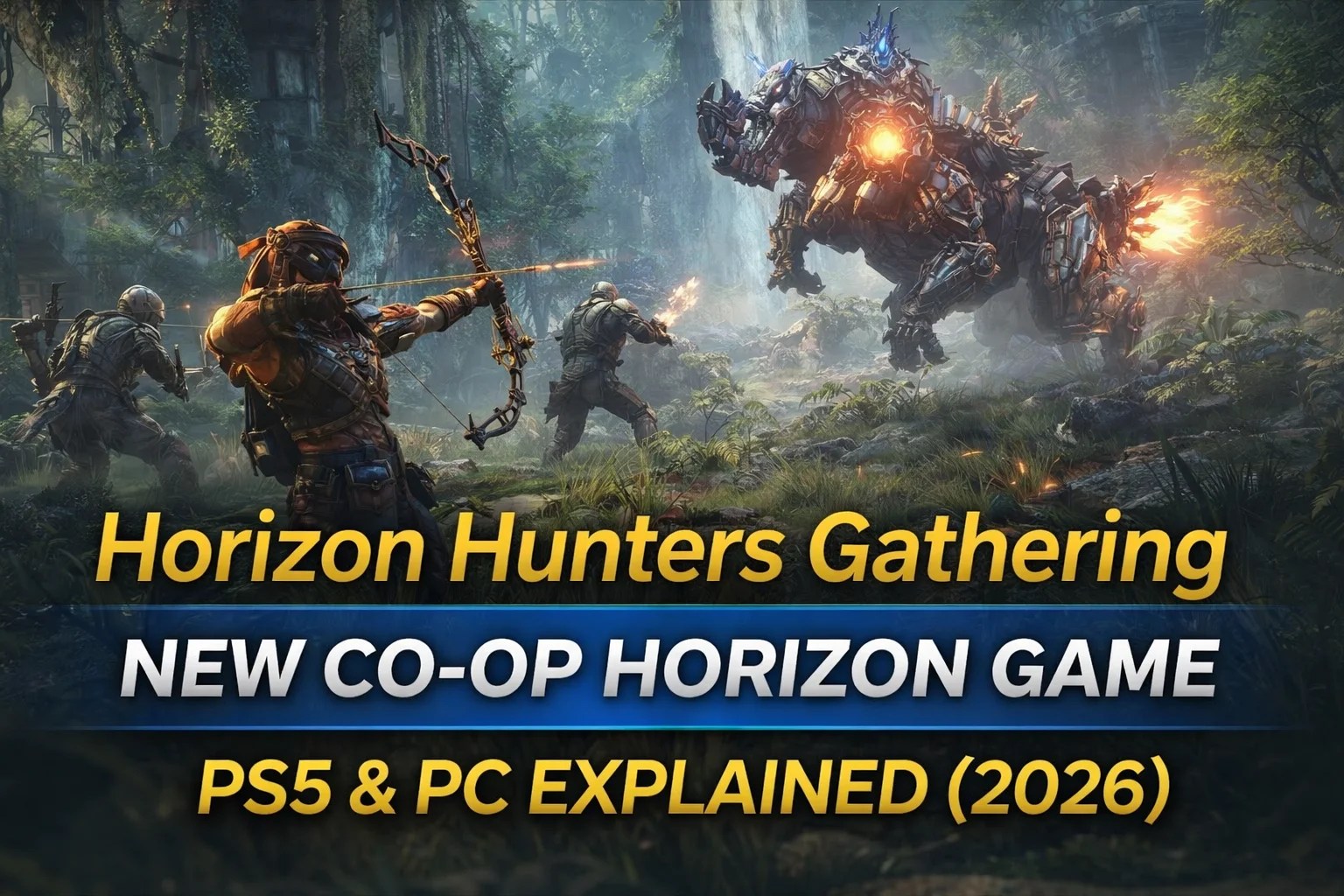Horizon Hunters Gathering co-op action game gameplay featuring hunters fighting machines on PS5 and PC