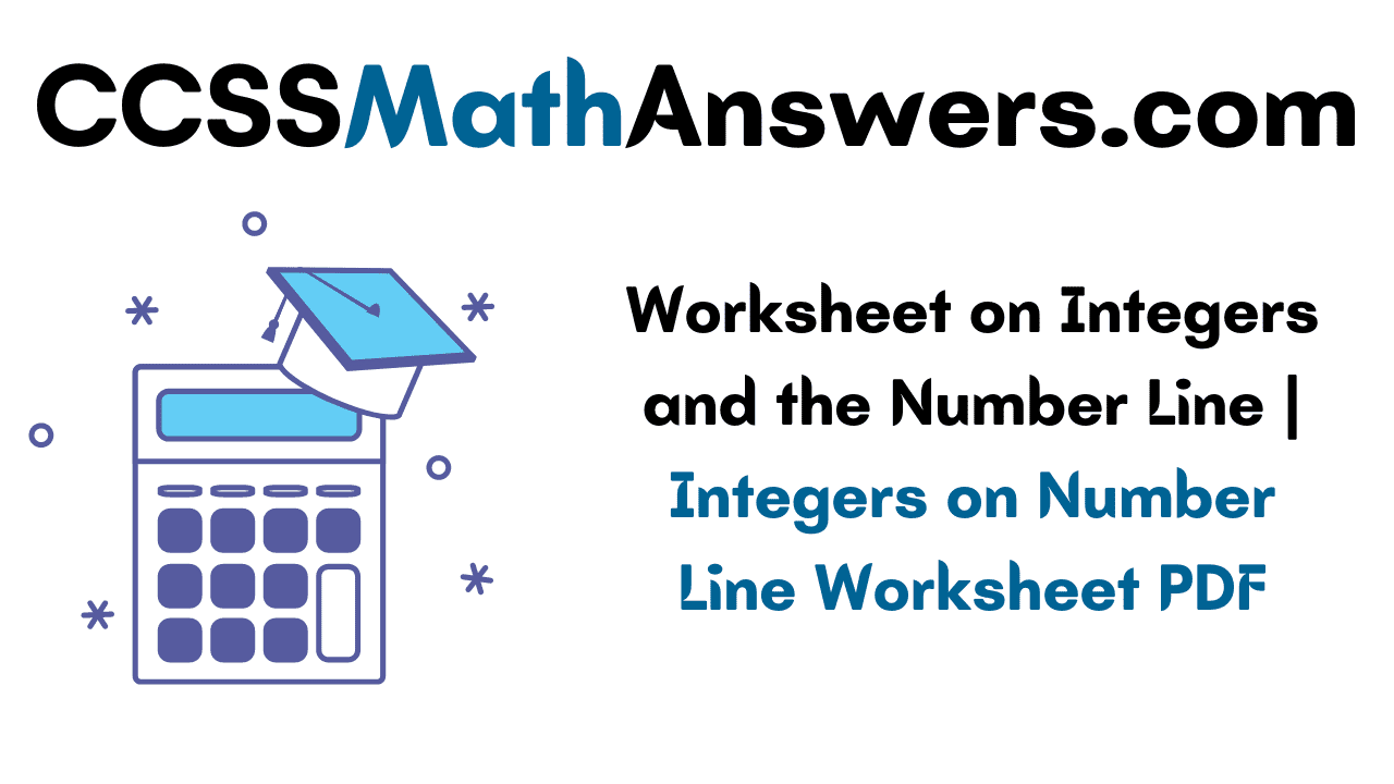 Worksheet on integers and the number line