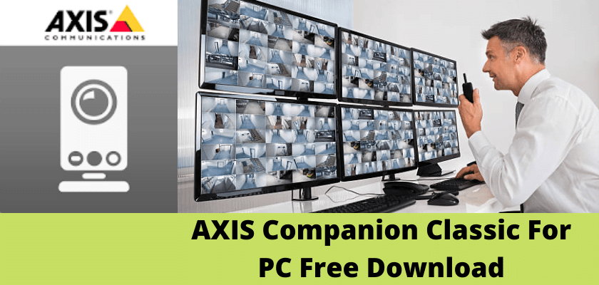 Download AXIS Companion Classic For PC [Windows & Mac OS]