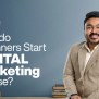 How Do Beginners Start Digital Marketing Course?