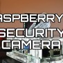 Build A Raspberry Pi Security Camera #piday #raspberrypi @Raspberry_Pi ...