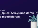 Php Array Splice Arrays In Php Manipulieren Codegree