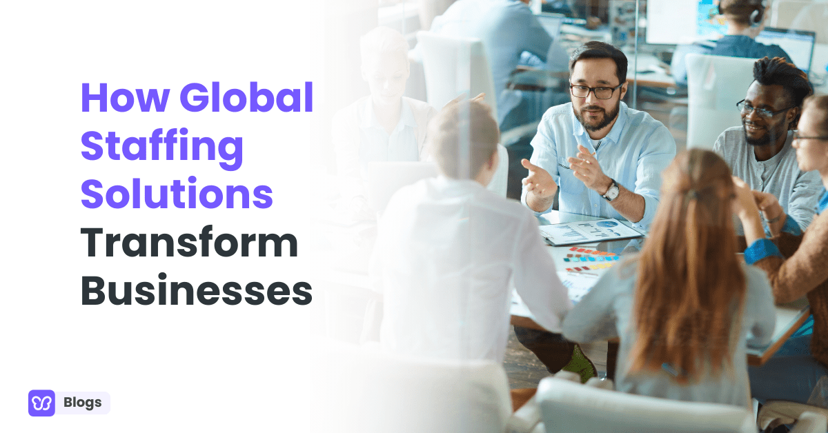 Transforming businesses with global staffing solutions