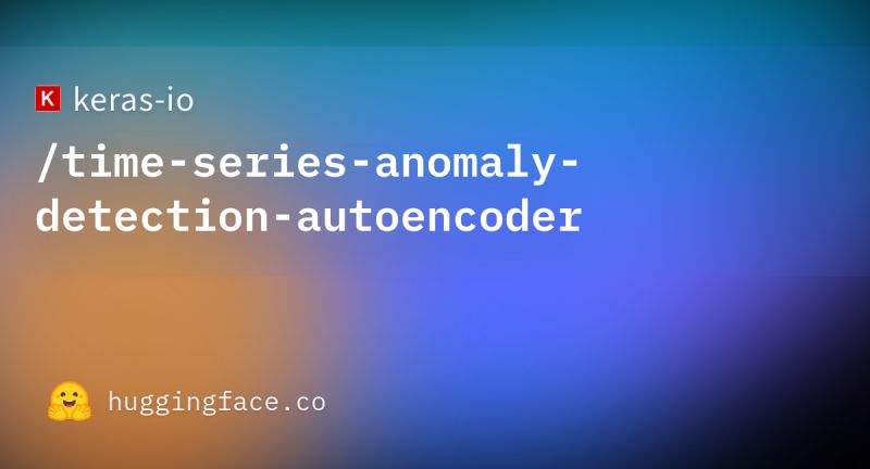 keras-io/time-series-anomaly-detection-autoencoder · Hugging Face