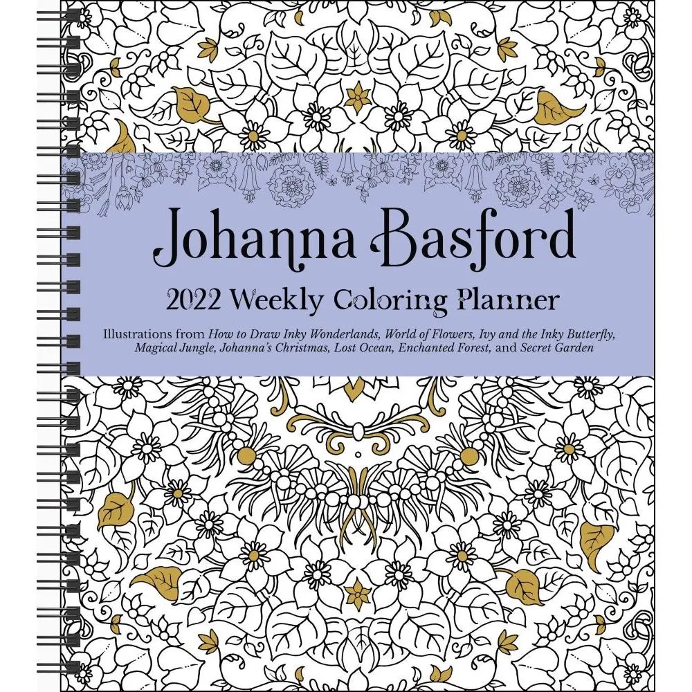 Johanna Basford 2022 Coloring Weekly Planner Calendar Basford Johanna 0050837439788 Books 