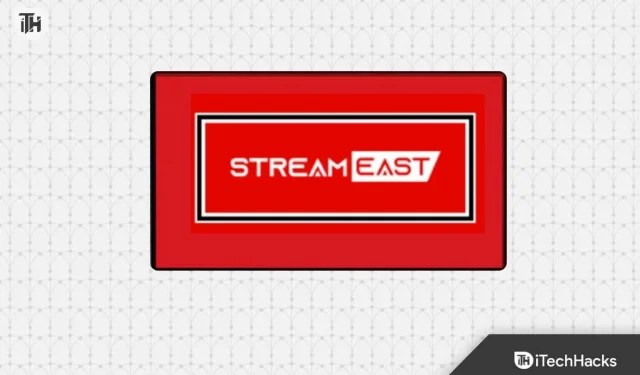 6 ways to fix stream east not streaming or working pc