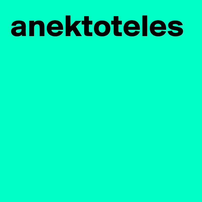 Anektoteles Post By Typowanderer On Boldomatic