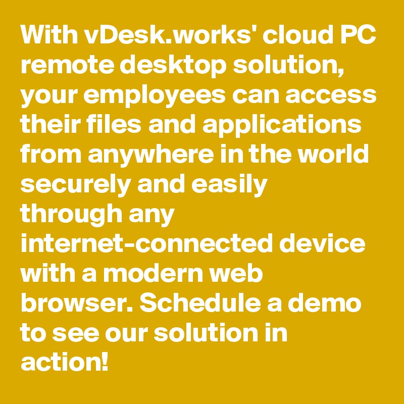 With VDesk.works' Cloud PC Remote Desktop Solution, Your Employees Can ...
