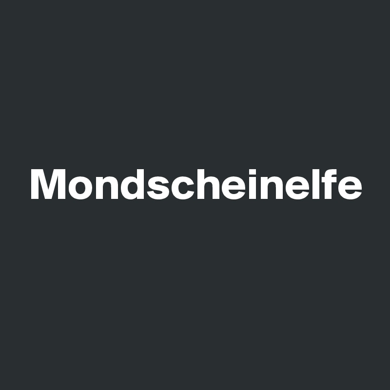 Mondscheinelfe Post By Eulekauzig On Boldomatic
