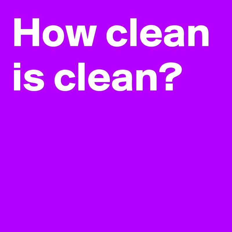 How Clean Is Clean - Creative Space Texture - HD