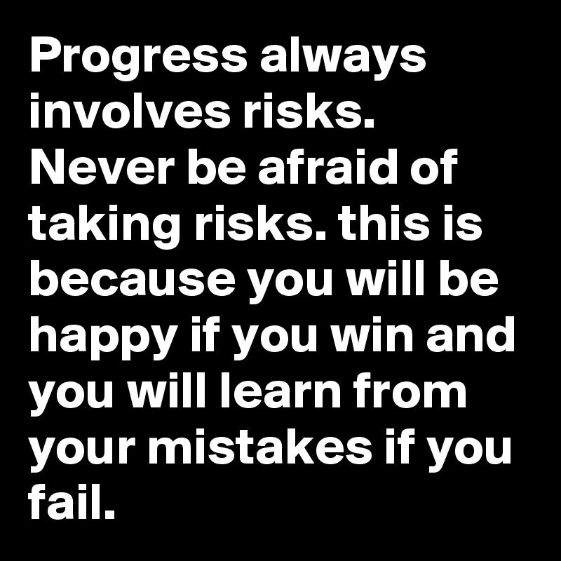 Progress Always Involves Risks - Colorful Image Collection - 8K Quality