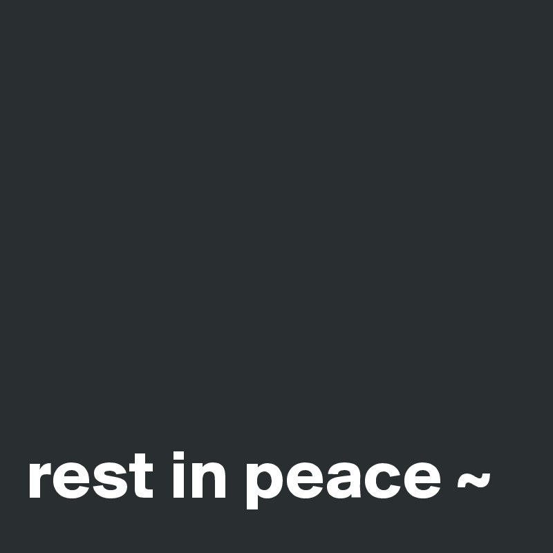 Rest In Peace Post By Avant Garde On Boldomatic