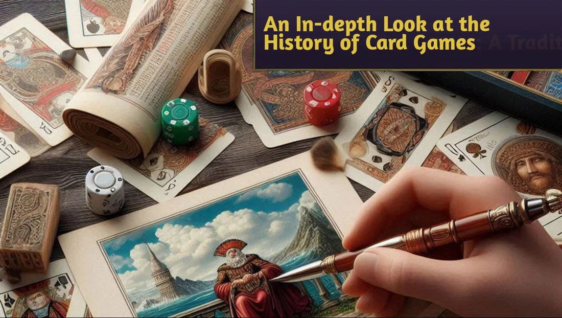An In Depth Look At The History Of Card Games A Traditional Activity 1723128487 