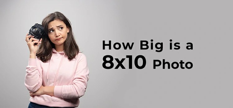 How big is a 8x10 photo?