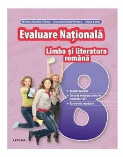 Evaluare Nationala Limba Si Literatura Romana Clasa A Viii A Mihaela Daniela Cirstea Alexandra Dragomirescu Ileana Sanda