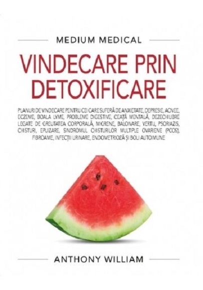 Vindecare Prin Detoxificare Anthony William