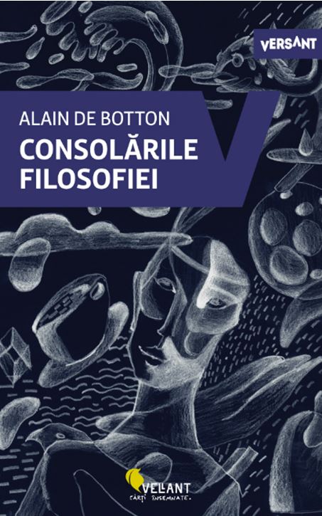 Consolarile Filosofiei Alain De Botton