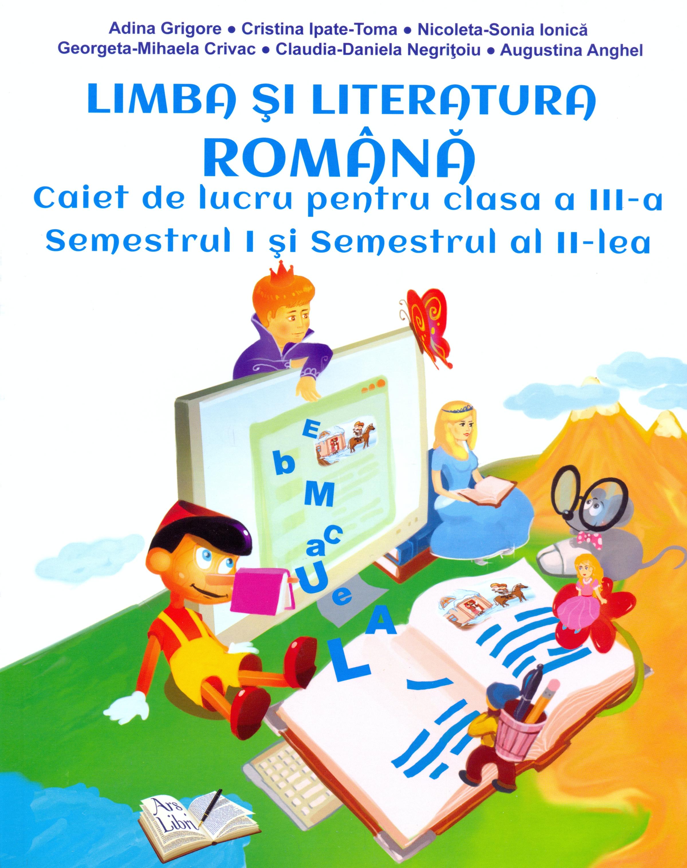 Limba Si Literatura Romana Clasa A Iii A Caiet De Lucru Adina Grigore