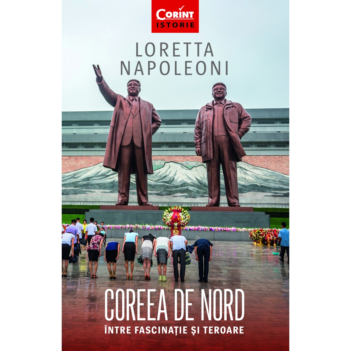 Coreea De Nord Intre Fascinatie Si Teroare Loretta Napoleoni