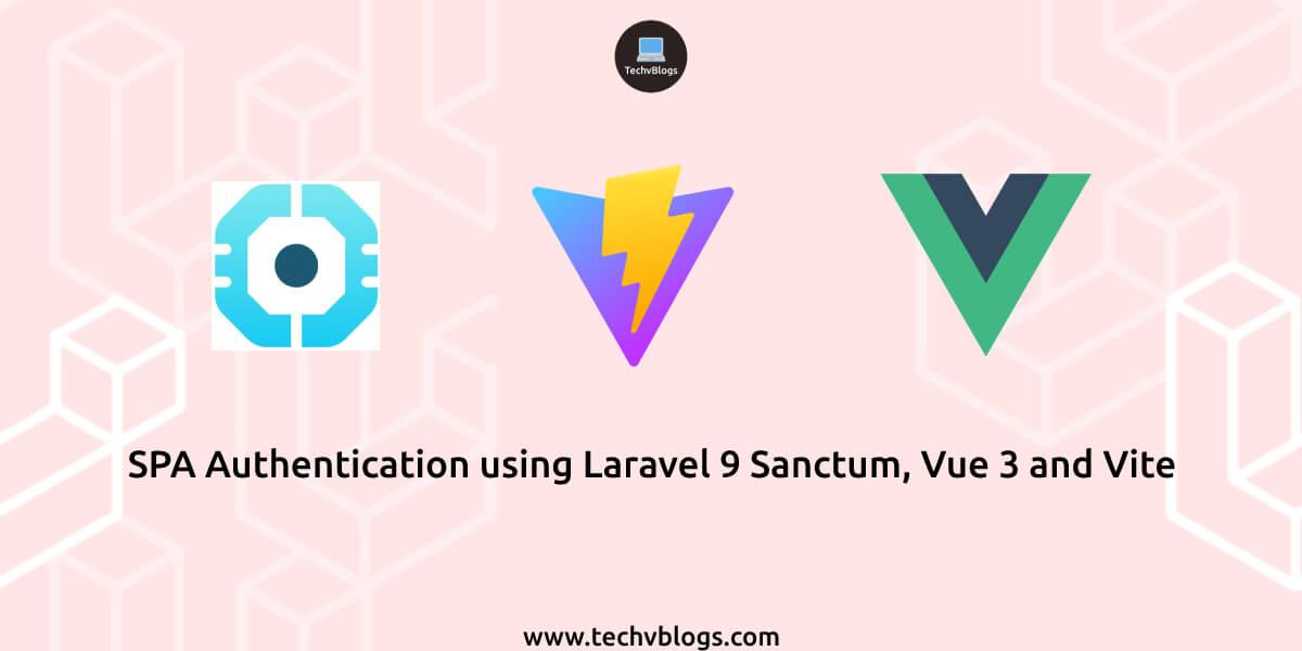 SPA Authentication Using Laravel 9 Sanctum, Vue 3 And Vite - DevDojo