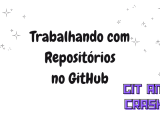 Trabalhando Com Repositórios No Github Eheidi Dev