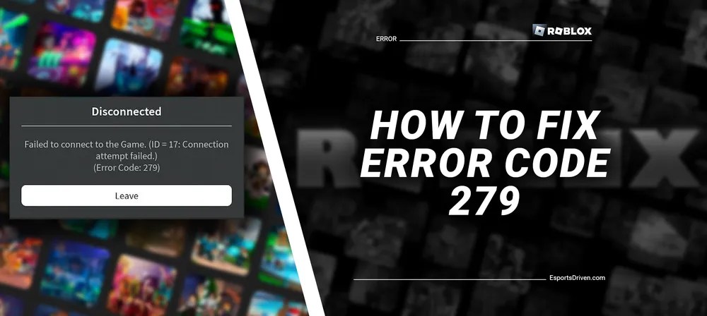 Roblox Error 279 What It Means And How To Fix It How To Fix Error Code 279