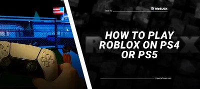 Guides Esports Driven How To Play Roblox On Ps4 Or
