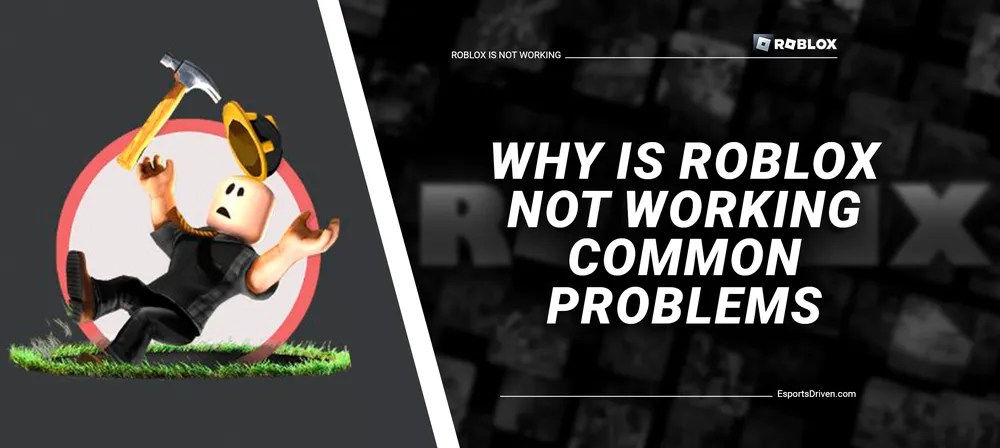 Why Is Roblox Not Working Common Problems Why Is Roblox Not Working Common