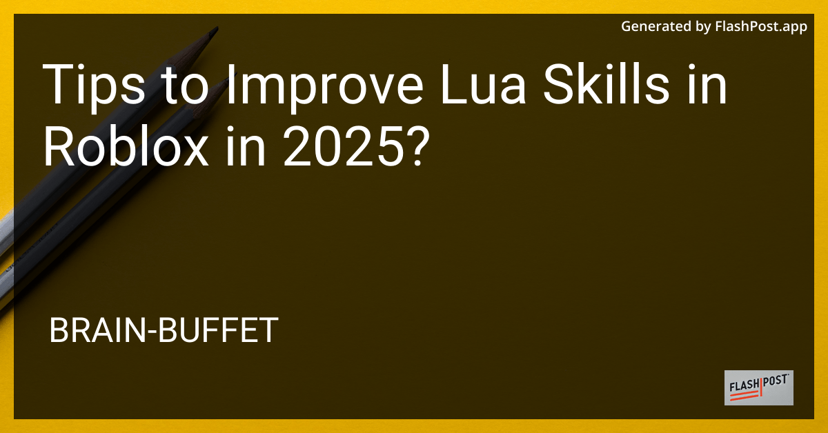 Tips To Improve Lua Skills In Roblox In 2025 Learn Everything Your 